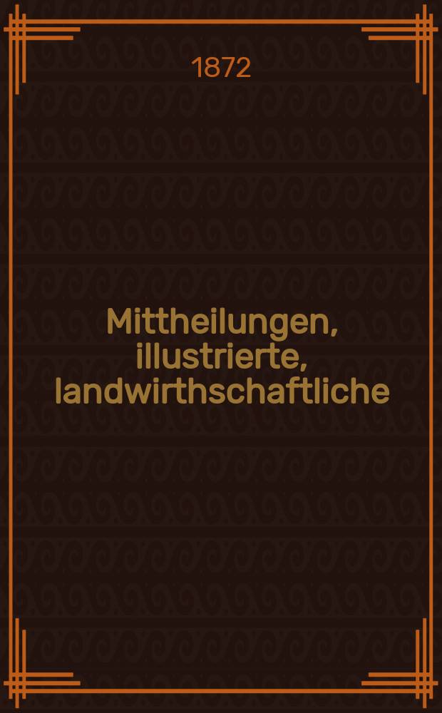 Mittheilungen, illustrierte , landwirthschaftliche