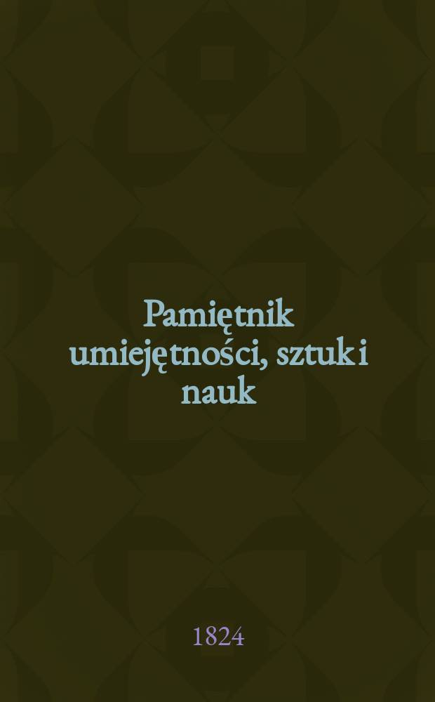 Pamiętnik umiejętności, sztuk i nauk