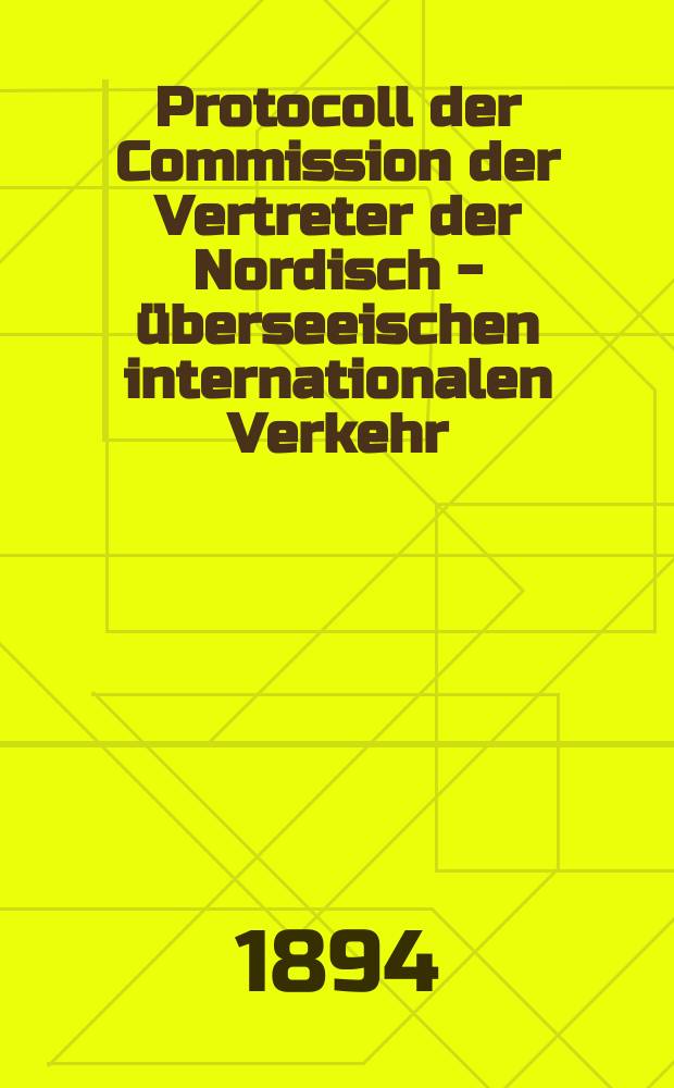 Protocoll der Commission der Vertreter der Nordisch - überseeischen internationalen Verkehr