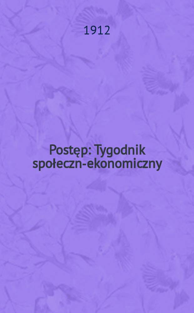 Postęp : Tygodnik społeczno- ekonomiczny