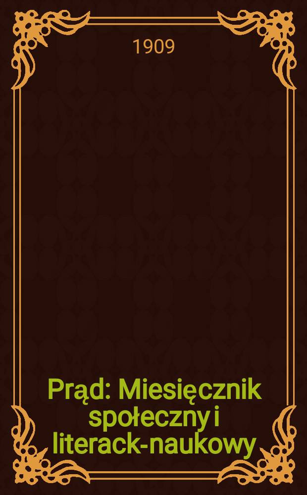 Prąd : Miesięcznik społeczny i literacko- naukowy