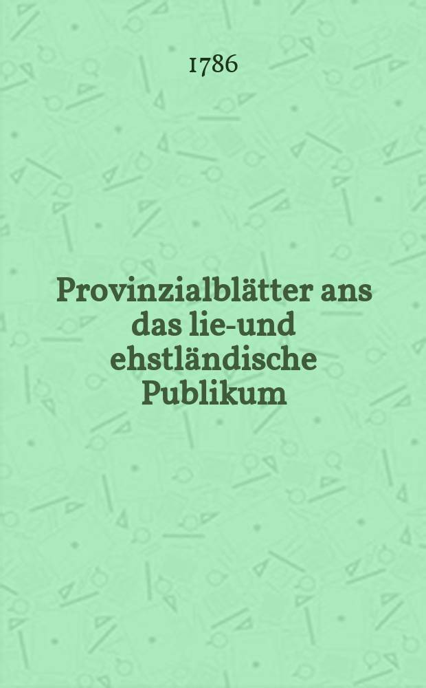 Provinzialblätter ans das lief- und ehstländische Publikum
