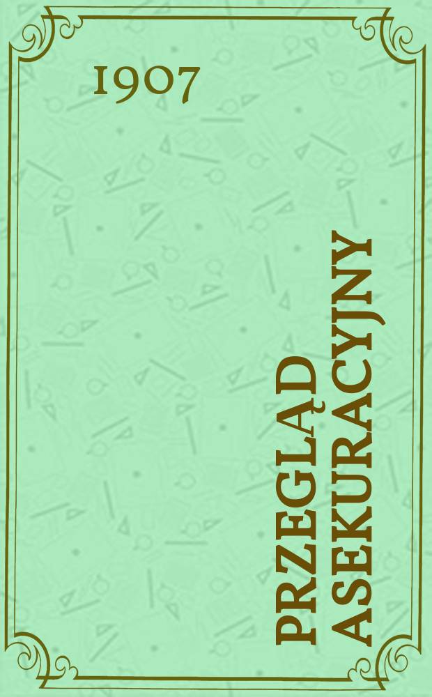 Przegląd Asekuracyjny : Miesięcznik poświęcony asekuracji we wszystkich jej przejawach