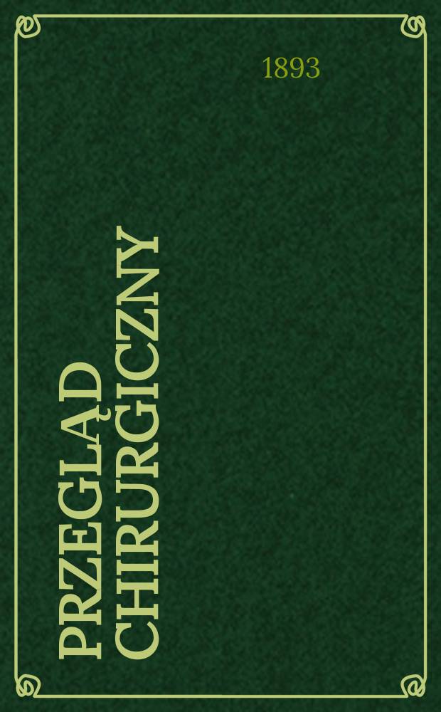 Przegląd chirurgiczny : Pismo poświęcone chirurgii
