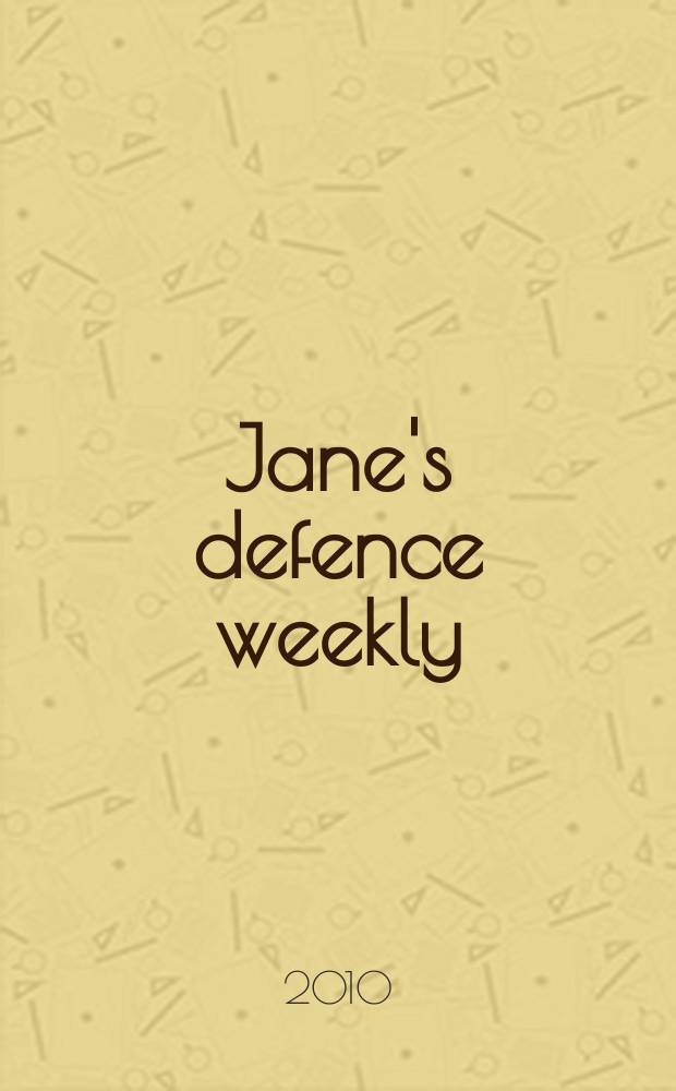 Jane's defence weekly : An intern. Thomson publ. Vol. 47, № 13