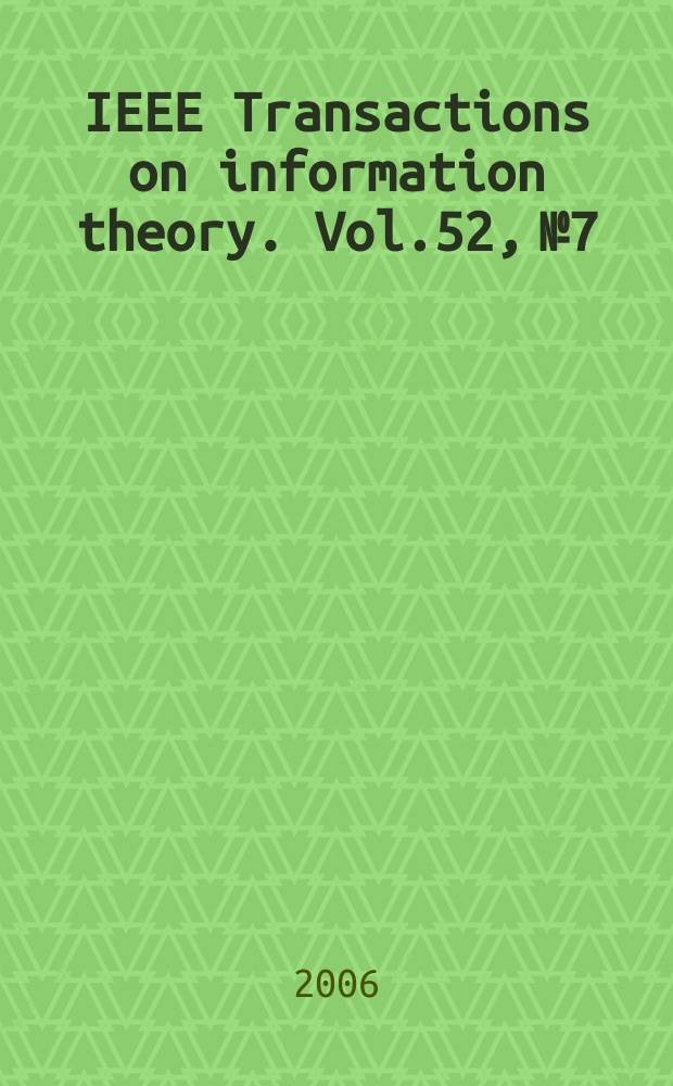 IEEE Transactions on information theory. Vol.52, № 7