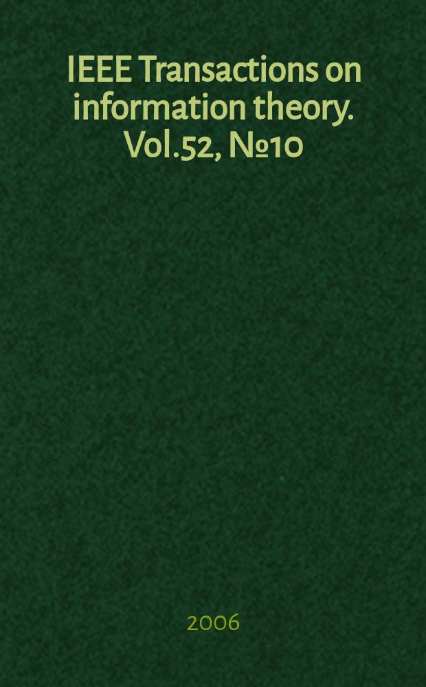 IEEE Transactions on information theory. Vol.52, № 10