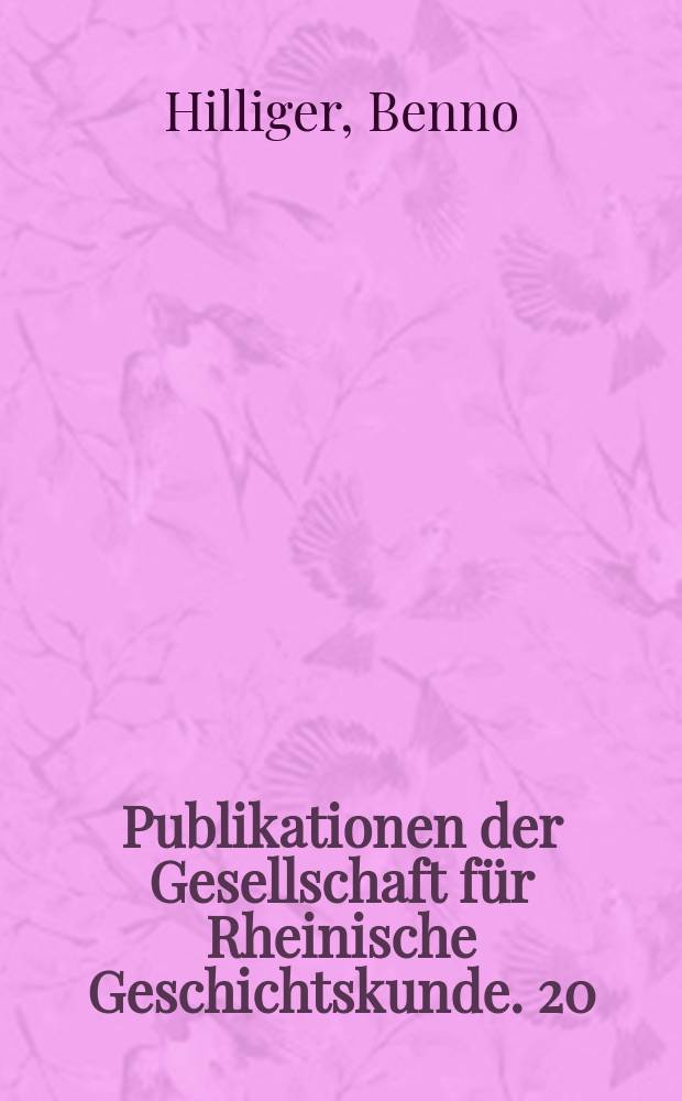 Publikationen der Gesellschaft für Rheinische Geschichtskunde. 20 : Rheinische Urbare