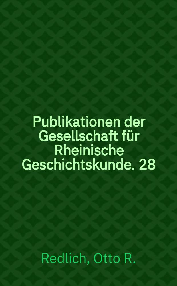 Publikationen der Gesellschaft für Rheinische Geschichtskunde. 28 : Jülich-Bergische Kirchenpolitik am Ausgange des Mittelalters und in der Reformationszeit