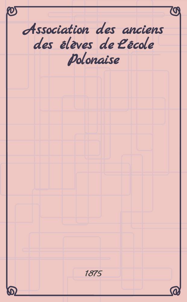 Association des anciens des &eacute;l&egrave;ves de L'&eacute;cole Polonaise