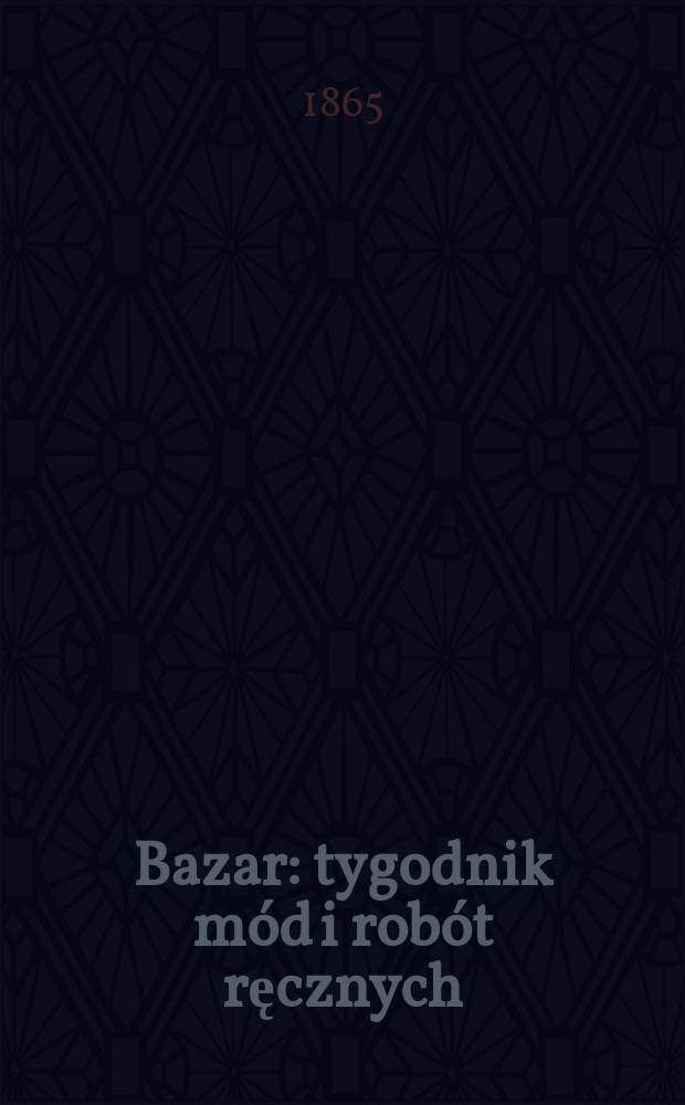 Bazar : tygodnik mód i robót ręcznych