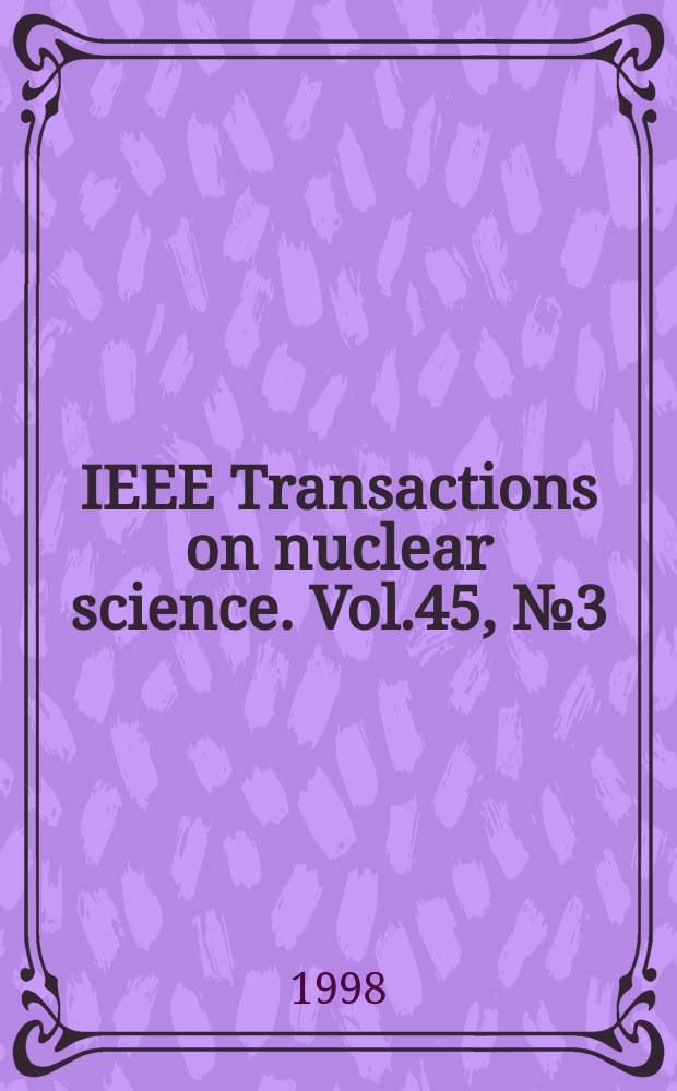 IEEE Transactions on nuclear science. Vol.45, №3(Pt.4)