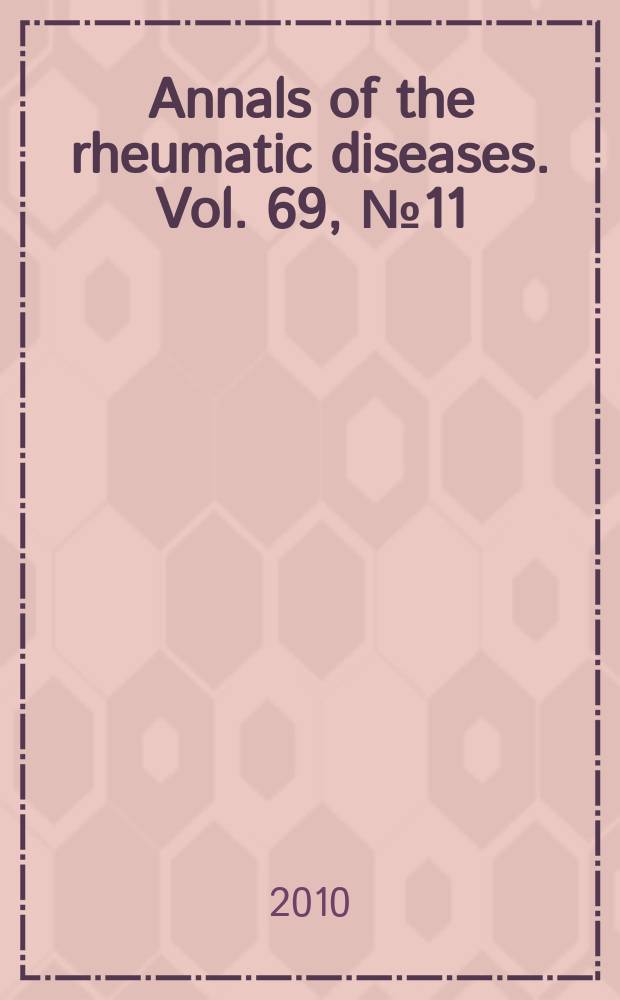 Annals of the rheumatic diseases. Vol. 69, № 11