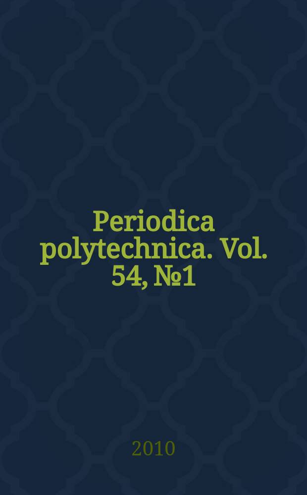 Periodica polytechnica. Vol. 54, № 1