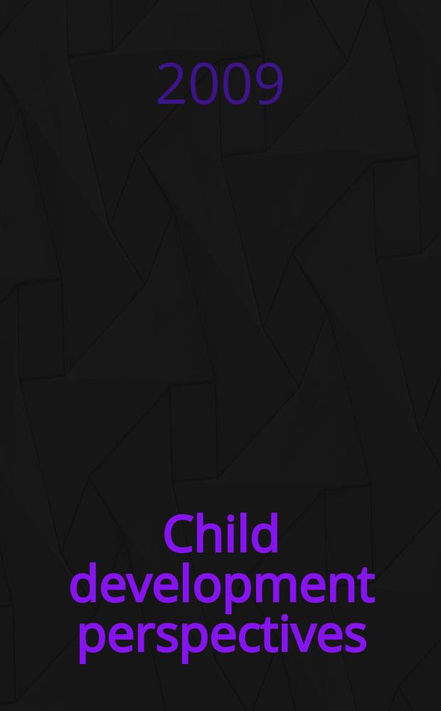 Child development perspectives : a publication of the Society for research in child development. Vol. 3, № 3