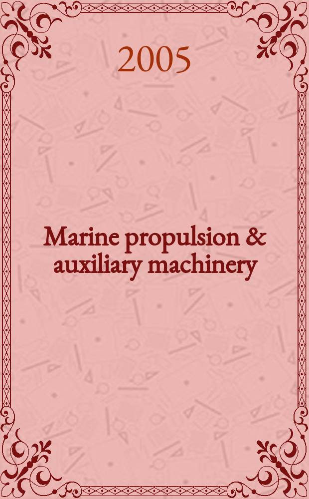 Marine propulsion & auxiliary machinery : The j. of ships' engineering systems. 2005, Oct./Nov.
