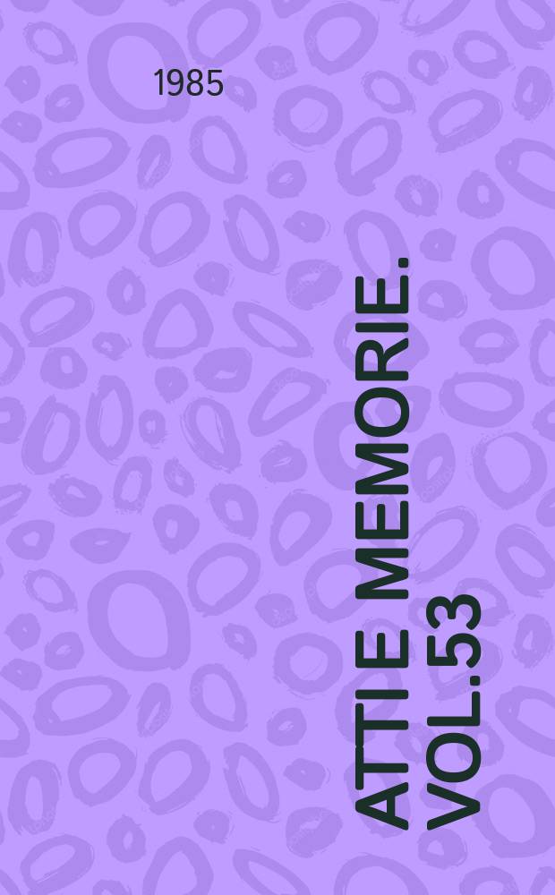 Atti e memorie. Vol.53