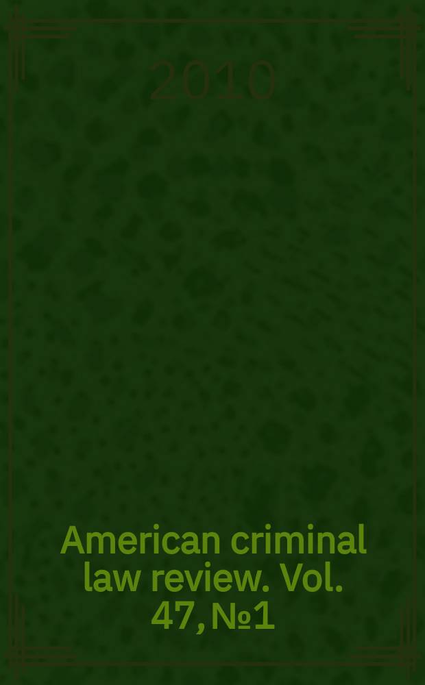American criminal law review. Vol. 47, № 1