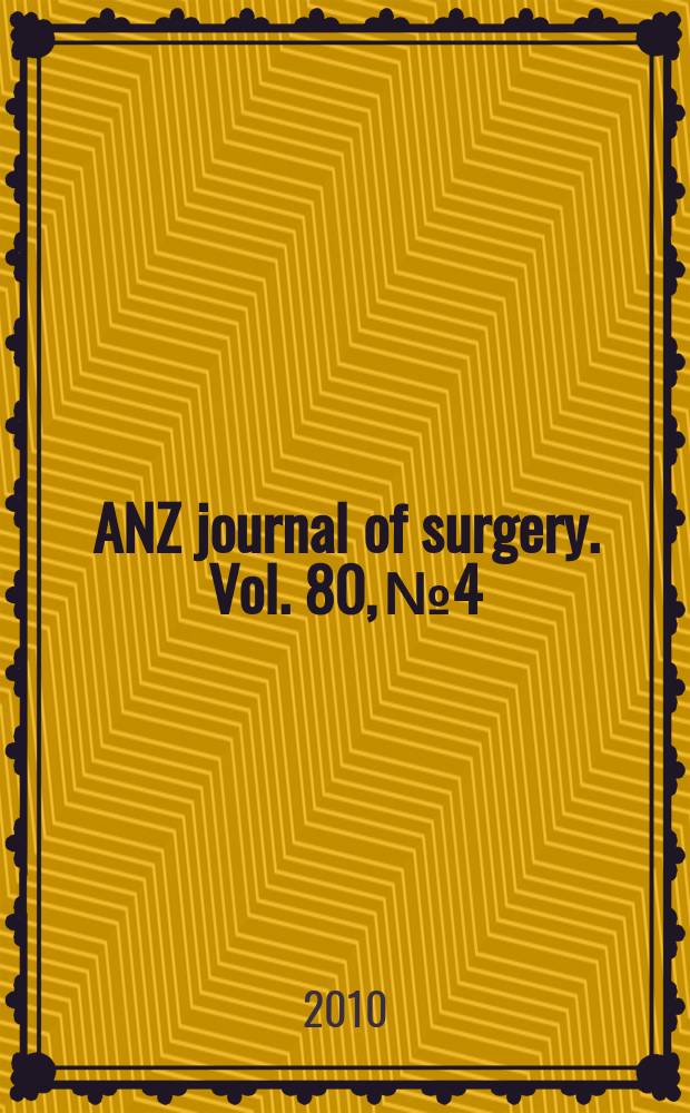 ANZ journal of surgery. Vol. 80, № 4