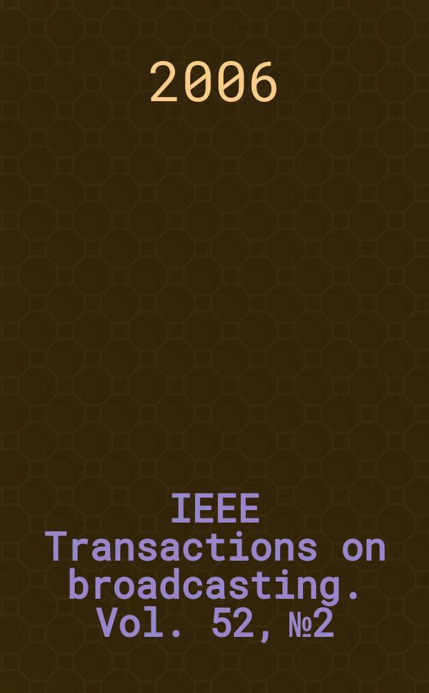 IEEE Transactions on broadcasting. Vol. 52, № 2
