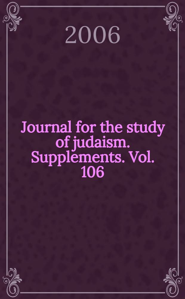 Journal for the study of judaism. Supplements. Vol. 106 : Current trends in the study of midrash = Современные направления в изучении Мидрашей