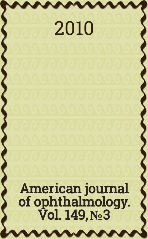 American journal of ophthalmology. Vol. 149, № 3