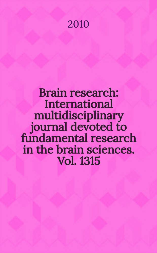 Brain research : International multidisciplinary journal devoted to fundamental research in the brain sciences. Vol. 1315