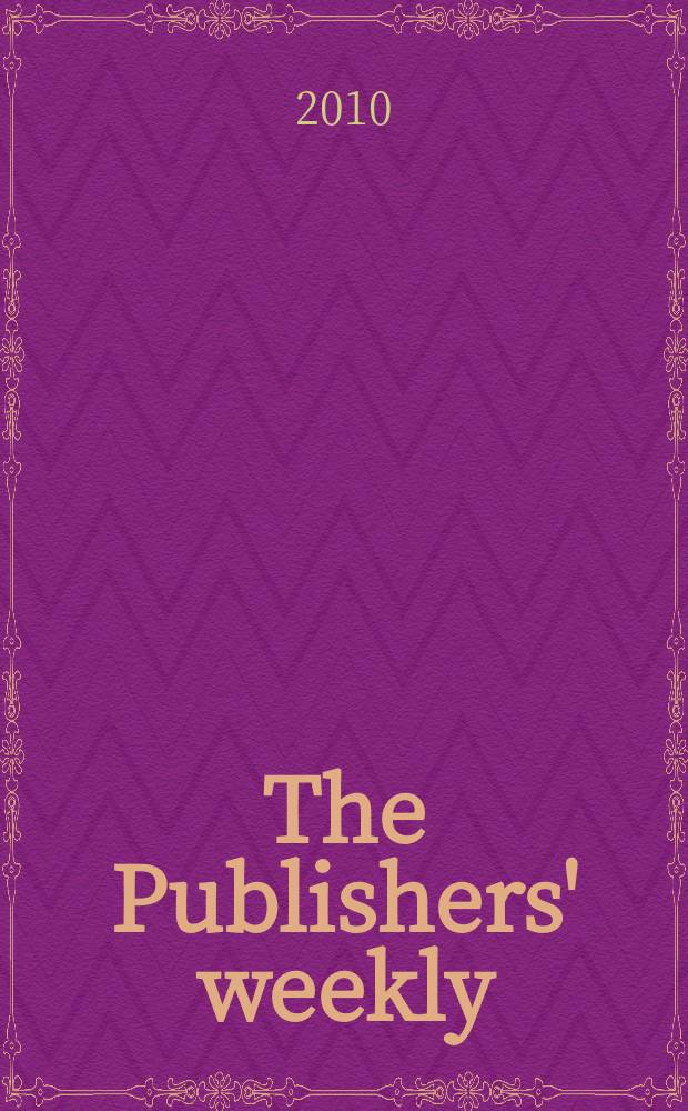 The Publishers' weekly : American book-trade journal With which is incorporated the American literary gazette and Publishers' circular. Vol. 257, № 15