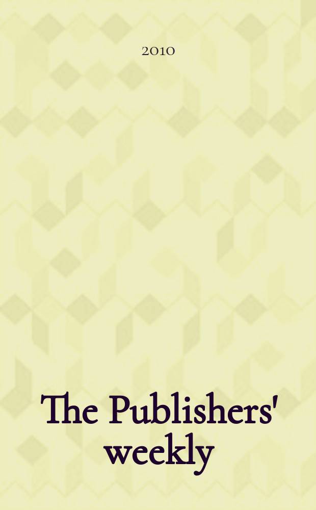 The Publishers' weekly : American book-trade journal With which is incorporated the American literary gazette and Publishers' circular. Vol. 257, № 13