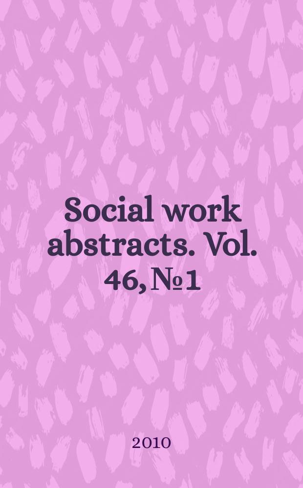 Social work abstracts. Vol. 46, № 1