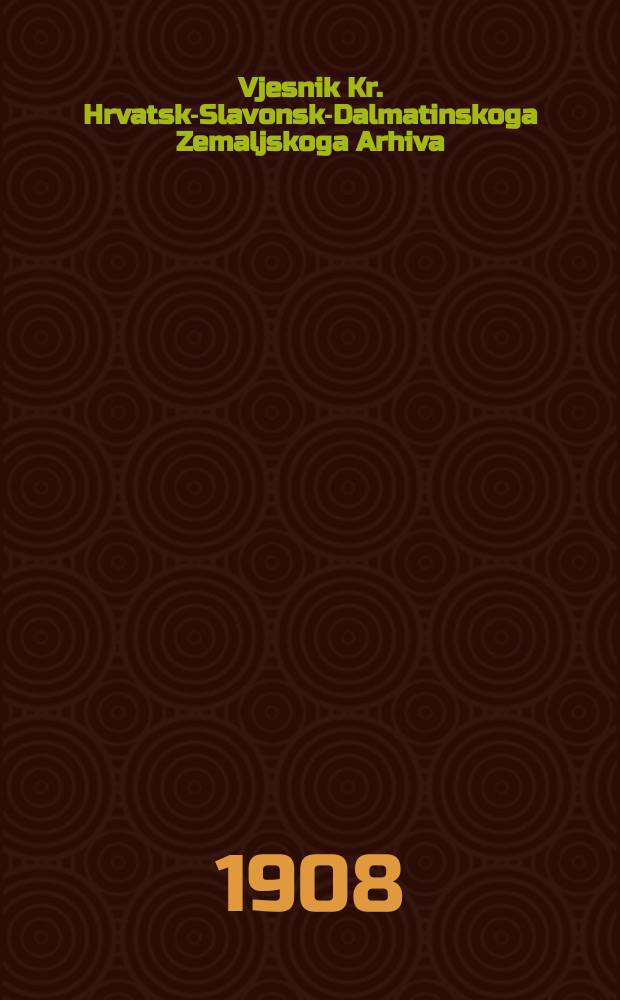Vjesnik Kr. Hrvatsko- Slavonsko- Dalmatinskoga Zemaljskoga Arhiva