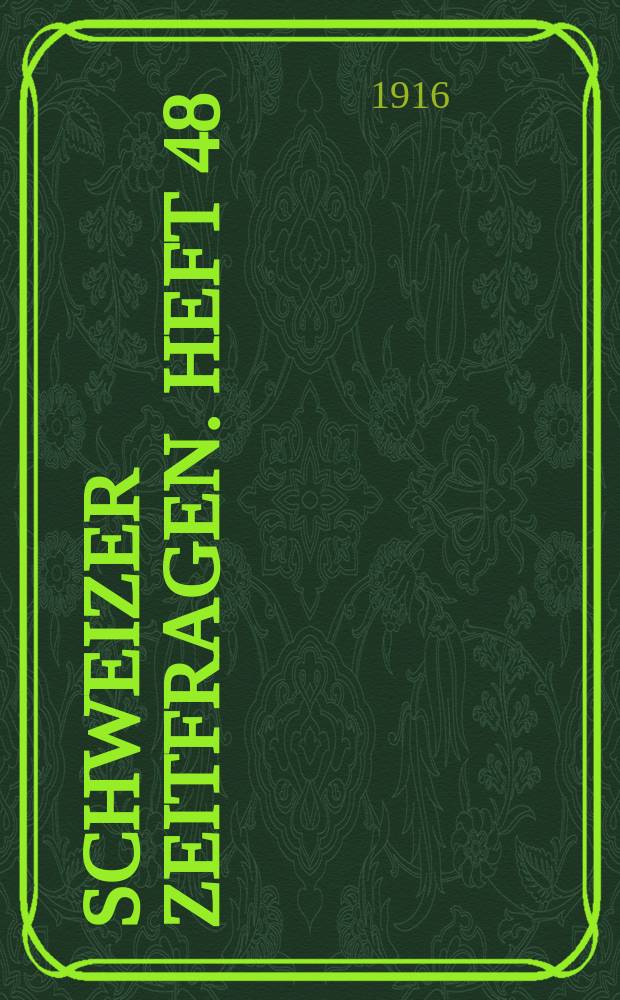 Schweizer Zeitfragen. Heft 48 : Sieben Reden