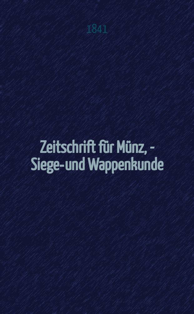 Zeitschrift für Münz, - Siegel- und Wappenkunde