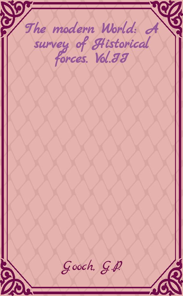 The modern World : A survey of Historical forces. Vol.II : Germany