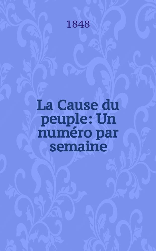La Cause du peuple : Un num&eacute;ro par semaine