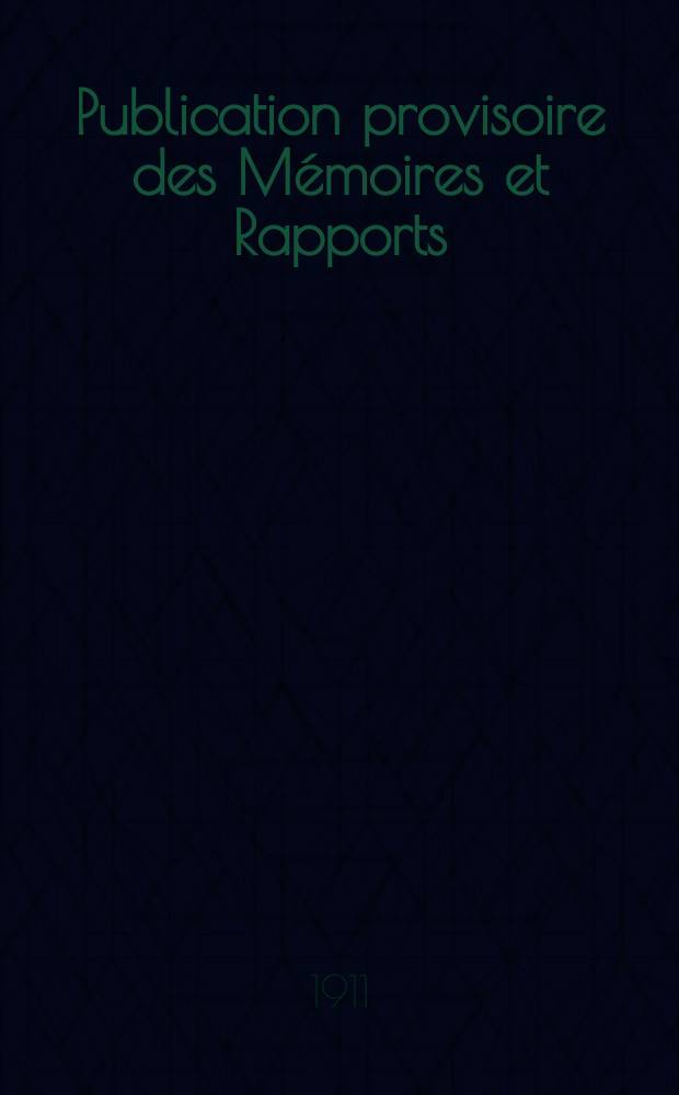 Publication provisoire des Mémoires et Rapports