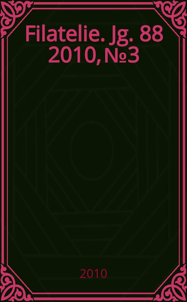 Filatelie. Jg. 88 2010, № 3