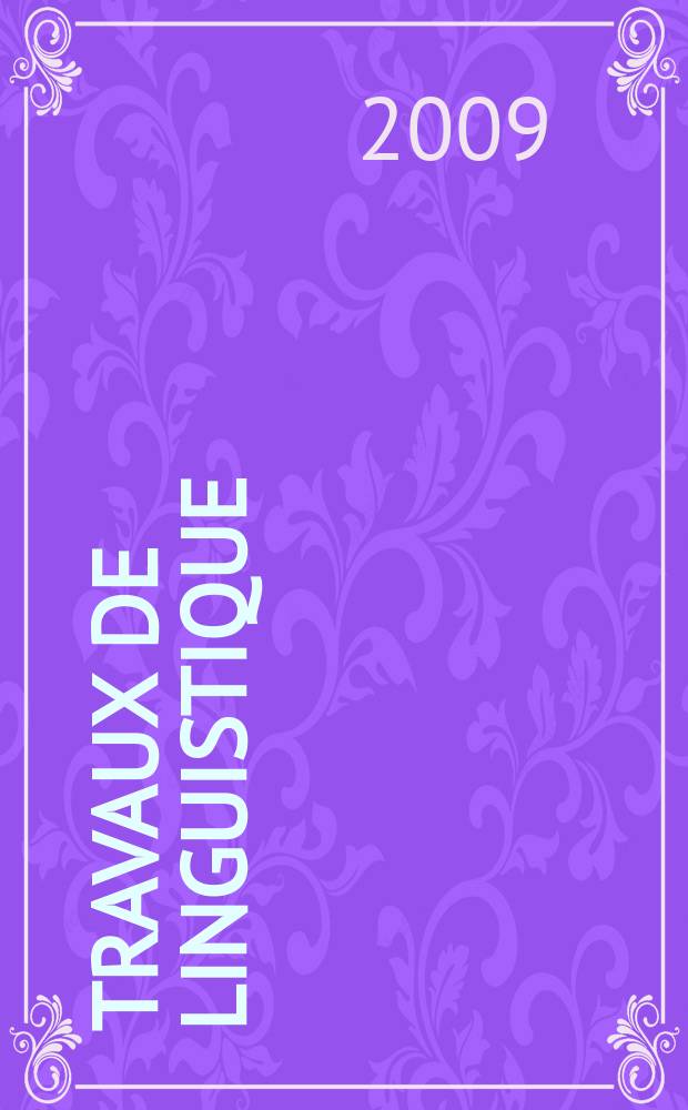 Travaux de linguistique : Publications du Service de linguistique fran&ccedil;aise de l'Univ. de l'&eacute;tat a Gand. № 59 : Architecture &delta;&iota;&alpha; et variabilit&eacute; en langue