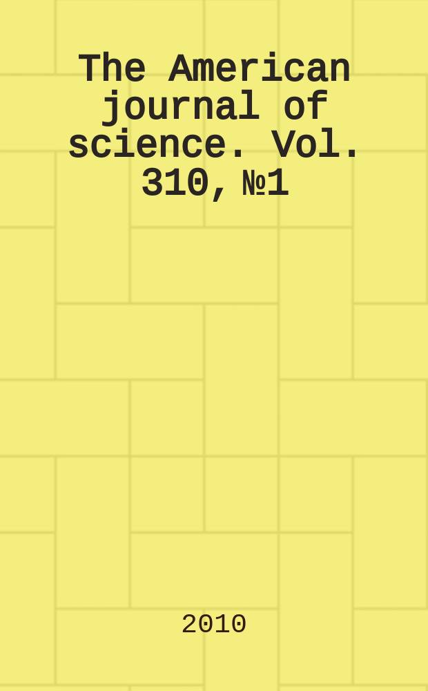 The American journal of science. Vol. 310, № 1