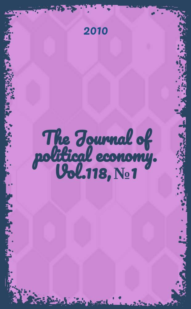 The Journal of political economy. Vol.118, № 1