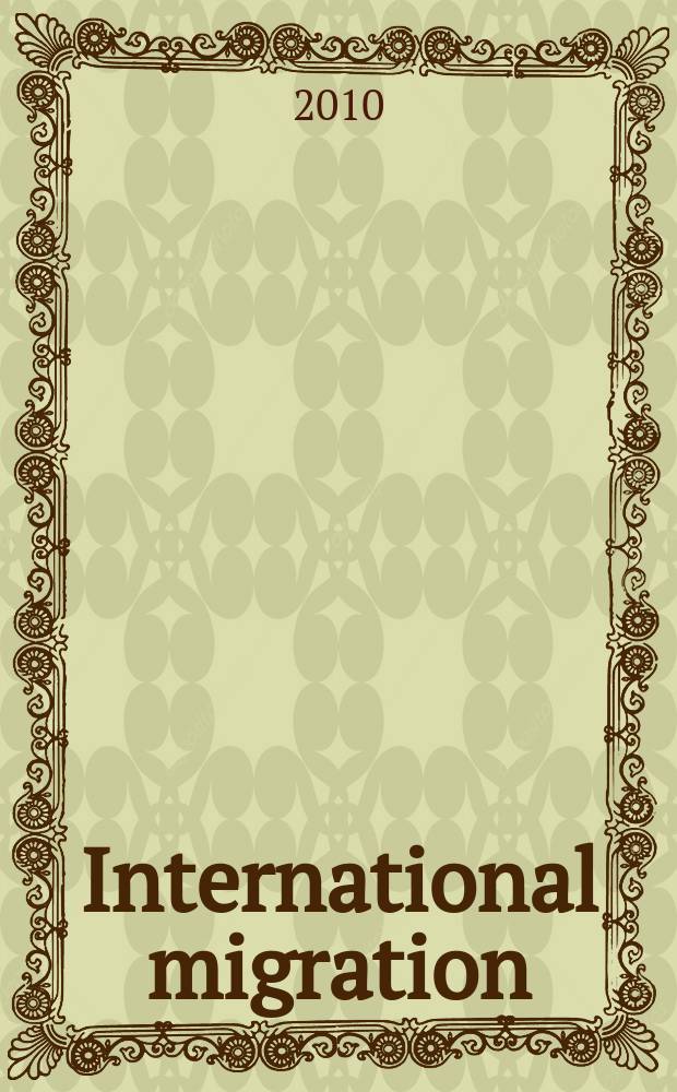International migration : Quart. rev. of the Intergovernmental comm. for migration. Vol. 48, № 3