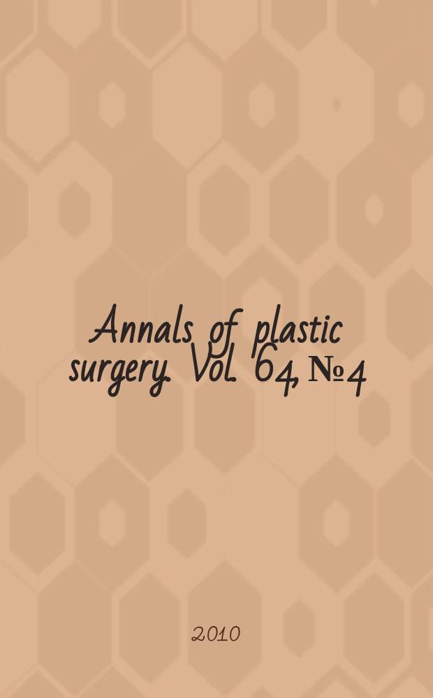 Annals of plastic surgery. Vol. 64, № 4