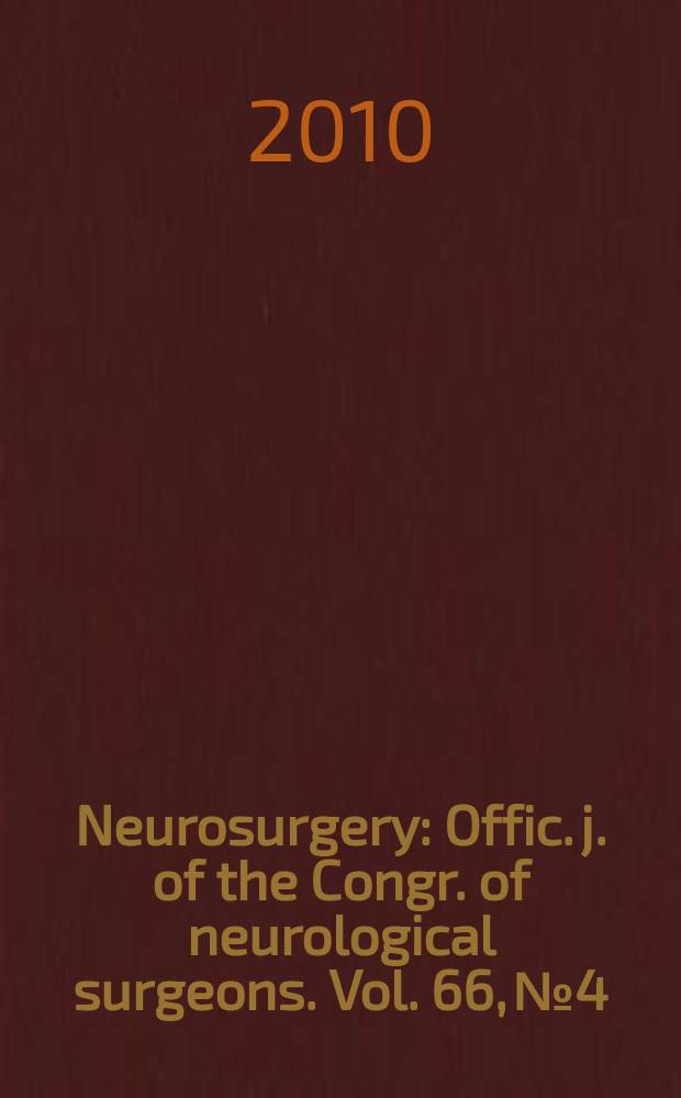 Neurosurgery : Offic. j. of the Congr. of neurological surgeons. Vol. 66, № 4