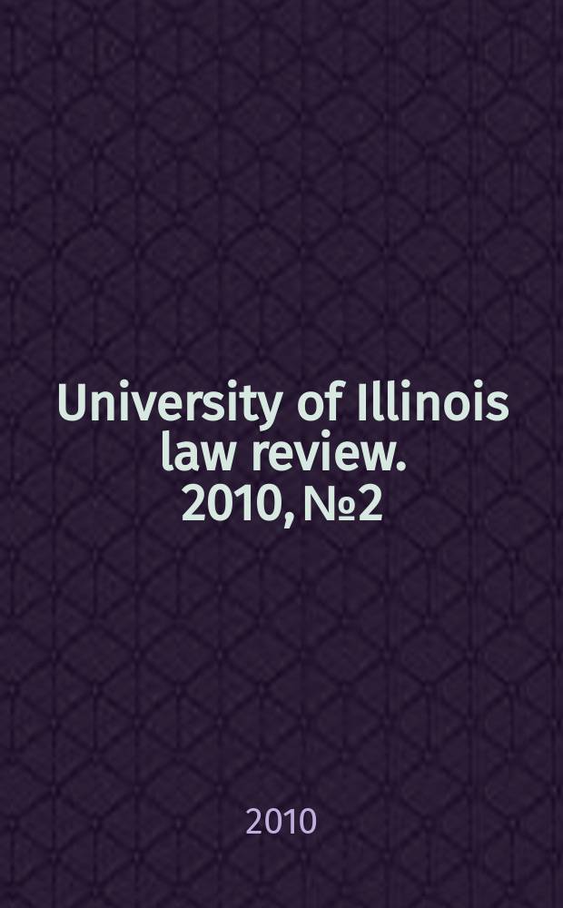 University of Illinois law review. 2010, № 2