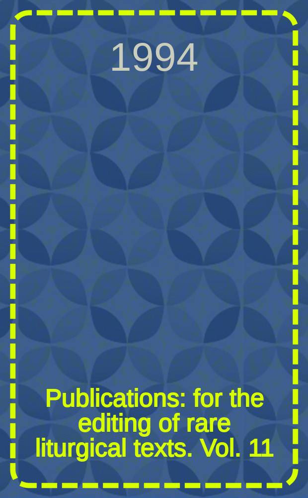 [Publications] : for the editing of rare liturgical texts. Vol. 11 : The missal of Robert of Jumièges = Служебник Роберта Жюмьежского