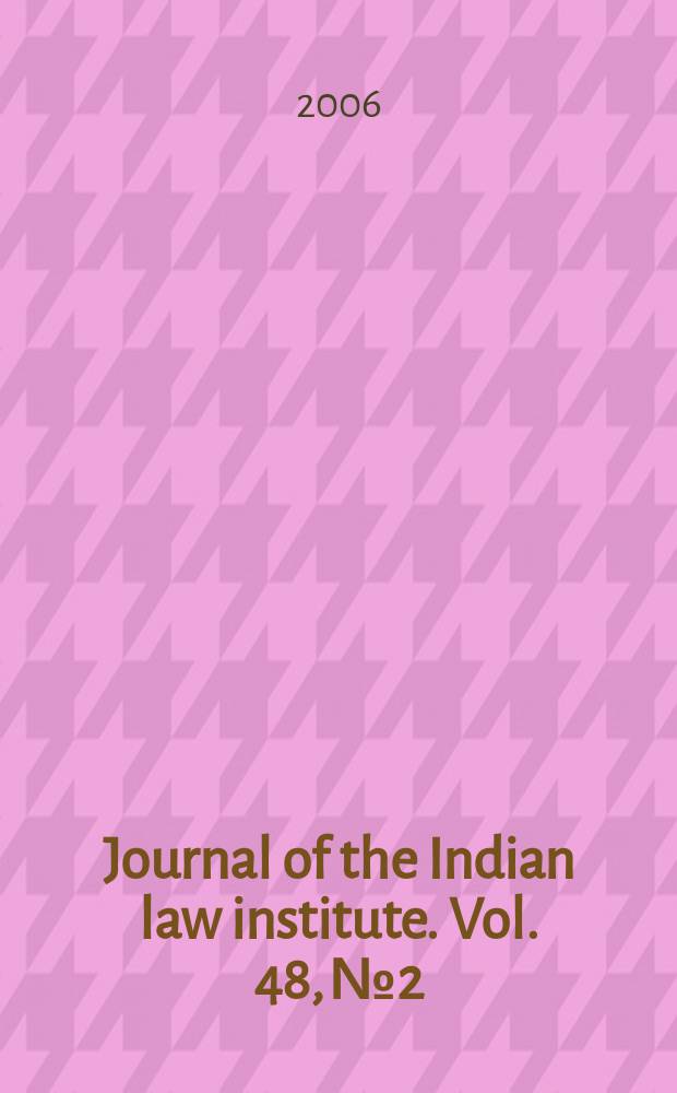 Journal of the Indian law institute. Vol. 48, № 2