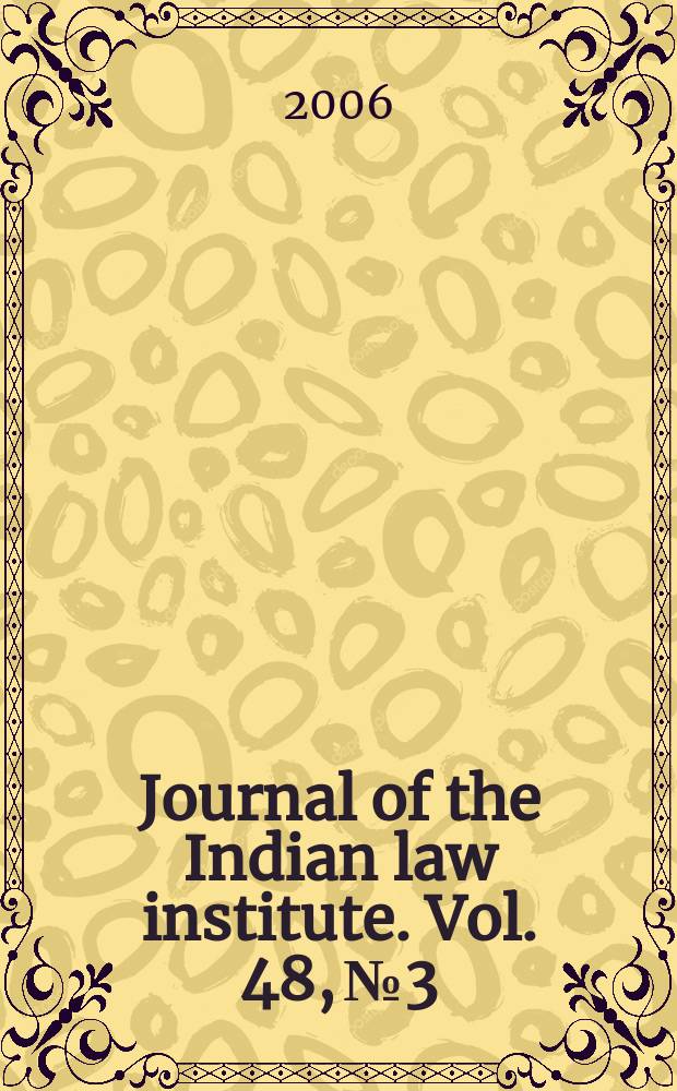 Journal of the Indian law institute. Vol. 48, № 3