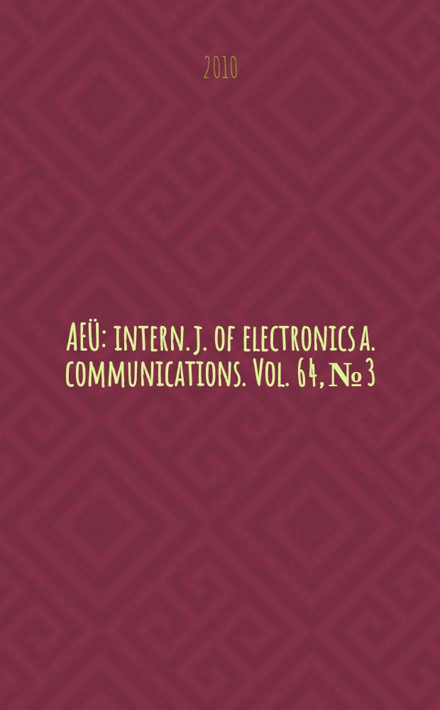 AEÜ : intern. j. of electronics a. communications. Vol. 64, № 3