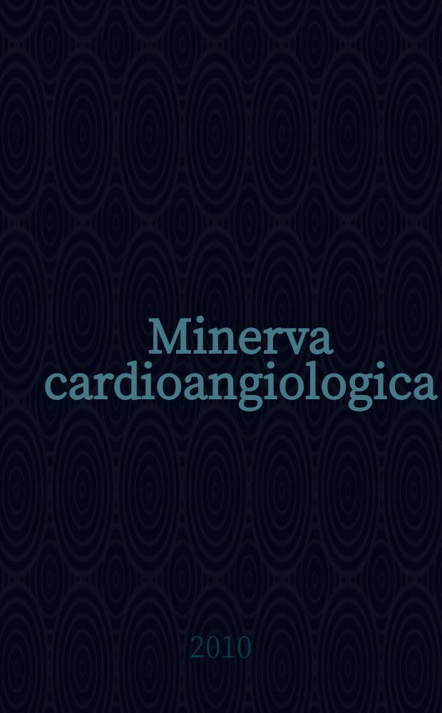 Minerva cardioangiologica : Rassegna mensile di clinica e terapia medica e chirurgica delle malattie del cuore e dei vasi. Vol. 58, № 1