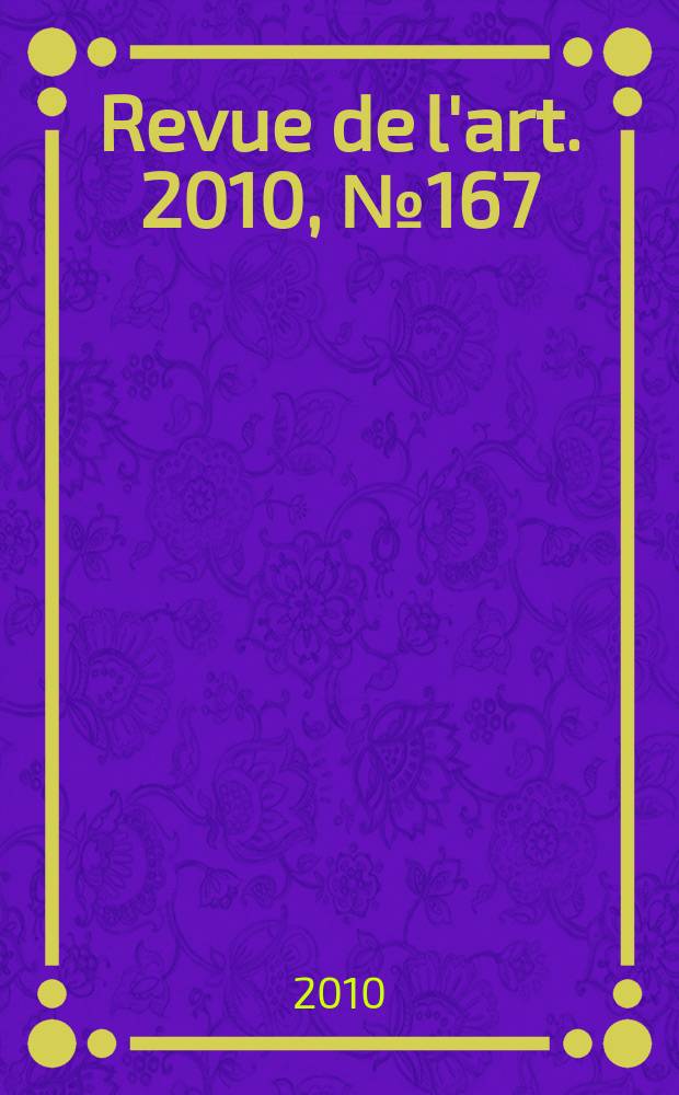 Revue de l'art. 2010, № 167